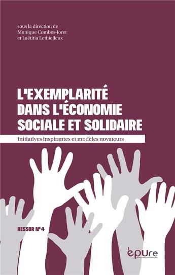 Couverture du livre « L' Exemplarité dans l'économie sociale et solidaire : Initiatives inspirantes et modèles novateurs » de Combes-Joret Monique aux éditions Pu De Reims