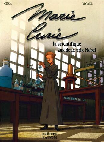 Couverture du livre « Marie curie, la femme aux 2 prix nobel » de Ceka et Ygael aux éditions Faton Jeunesse