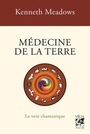 Couverture du livre « Médecine de la Terre : La voie chamanique » de Kenneth Meadows aux éditions Vega