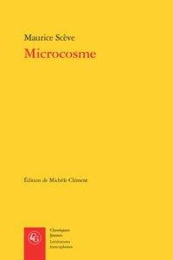 Couverture du livre « Microcosme » de Maurice Sceve aux éditions Classiques Garnier