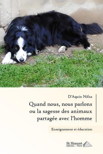 Couverture du livre « Quand nous, nous parlons ou la sagesse des animaux partagee avec l homme » de Daquin Nifaa aux éditions Saint Honore Editions