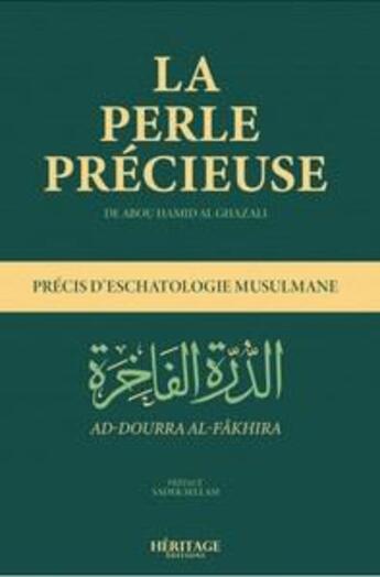 Couverture du livre « La perle précieuse : traité d'eschatologie » de Abu Hamid Al-Ghazali aux éditions Heritage