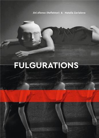 Couverture du livre « Fulgurations ; Jini Afonso and Natalia Zavialova » de Adam Béatrice et Markus A. Castor et Thomas Rusche et Jini Afonso et Natalia Zavialova aux éditions Books On Demand