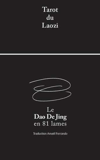 Couverture du livre « Tarot du laozi : Le dao de jing en 81 lames ; Oracle du tao te king de Lao Tseu » de Amael Ferrando aux éditions Edoya Editions