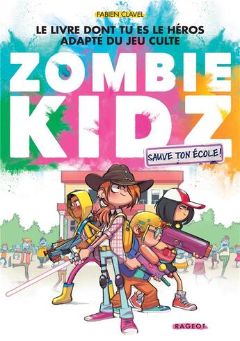 Couverture du livre « Zombie kidz Tome 1 : Sauve ton école ! » de Fabien Clavel aux éditions Rageot