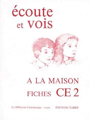 Couverture du livre « Écoute et vois à la maison ; fiches CE2 » de La Diffusion Catechi aux éditions Mame