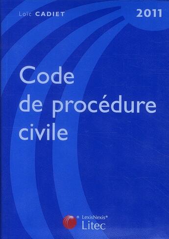 Couverture du livre « Code de procédure civile (édition 2011) » de Loic Cadiet aux éditions Lexisnexis