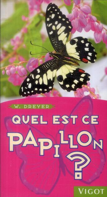 Couverture du livre « Quel est ce papillon ? » de Wolfgang Dreyer aux éditions Vigot