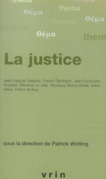 Couverture du livre « La justice » de Patrick Wotling aux éditions Vrin