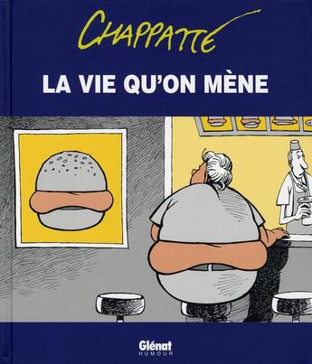 Couverture du livre « La vie qu'on mène » de Patrick Chappatte aux éditions Glenat