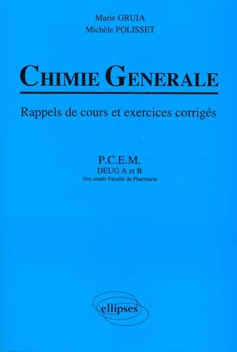 Couverture du livre « Chimie generale - rappels de cours et exercices corriges » de Gruia/Polisset aux éditions Ellipses