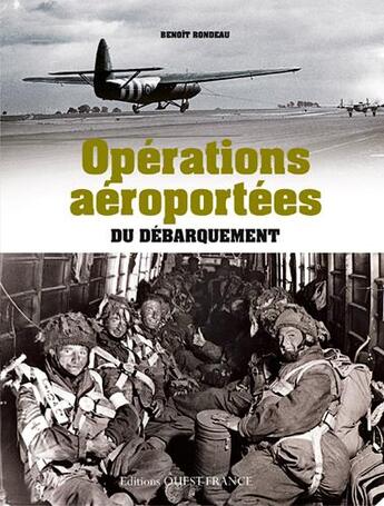 Couverture du livre « Opérations aéroportées du débarquement » de Benoit Rondeau aux éditions Ouest France