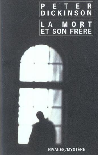 Couverture du livre « La mort et son frere » de Dickinson Peter aux éditions Rivages