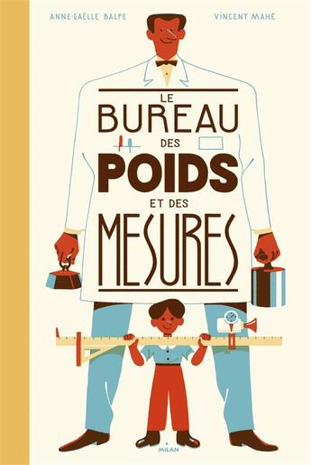 Couverture du livre « Le bureau des poids et des mesures » de Anne-Gaelle Balpe et Vincent Mahe aux éditions Milan