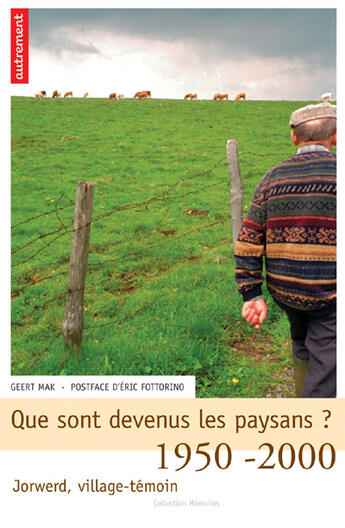 Couverture du livre « Que sont devenus les paysans ? 1950-2000, jorwerd, village-temoin » de Geert Mak aux éditions Autrement