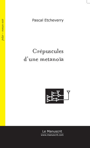 Couverture du livre « Crépuscules d'une metanoïa » de Pascal Etcheverry aux éditions Le Manuscrit