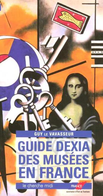 Couverture du livre « Guide Dexia 2003 Des Musees En France » de Guy Le Vavasseur aux éditions Cherche Midi