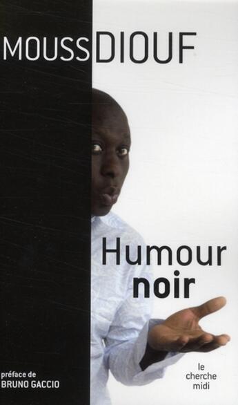 Couverture du livre « Humour noir » de Mouss Diouf aux éditions Cherche Midi