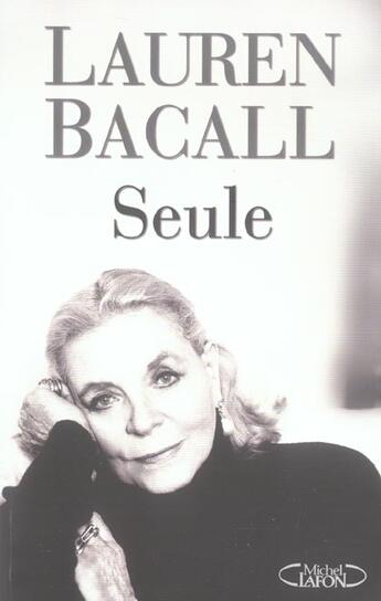 Couverture du livre « Lauren bacall seule » de Baccal Lauren aux éditions Michel Lafon