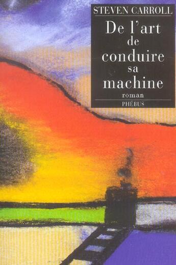 Couverture du livre « De l'art de conduire sa machine » de Steven Carroll aux éditions Phebus