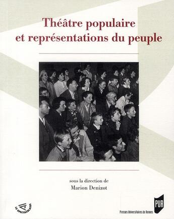 Couverture du livre « Théâtre populaire et représentations du peuple » de Marion Denizot aux éditions Pu De Rennes