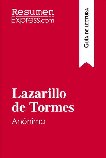 Couverture du livre « Lazarillo de Tormes, de anónimo (Guía de lectura) » de Resumenexpress aux éditions Resumenexpress