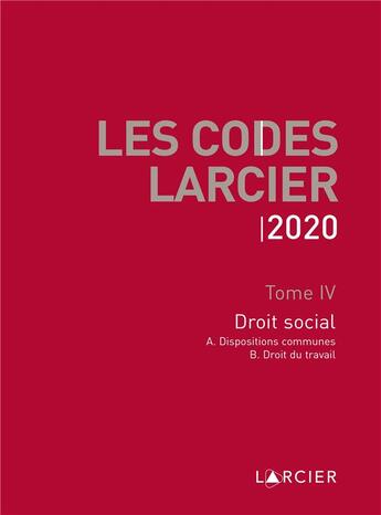 Couverture du livre « Code larcier - tome iv - droit social - a jour au 1<sup>er</sup> mars 2020 » de  aux éditions Larcier