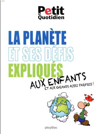 Couverture du livre « Mon quotidien ; la planète et ses défis expliqués aux enfants » de  aux éditions Play Bac