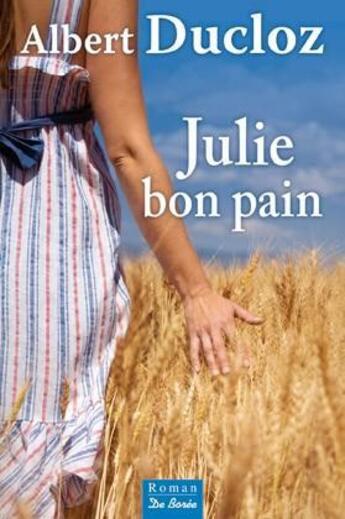 Couverture du livre « Julie bon pain » de Albert Ducloz aux éditions De Boree