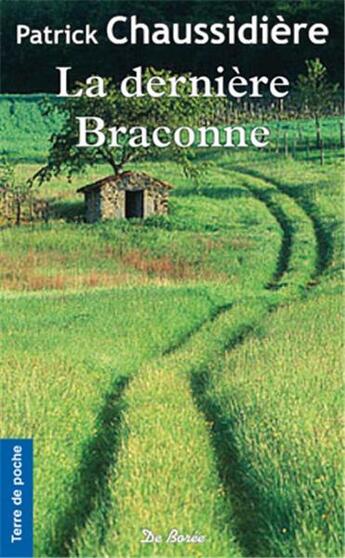 Couverture du livre « La dernière braconne » de Patrick Chaussidiere aux éditions De Boree