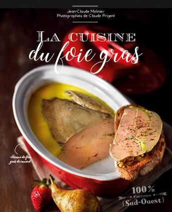 Couverture du livre « La cuisine du foie gras » de Jean-Claude Molinier et Claude Prigent aux éditions Sud Ouest Editions