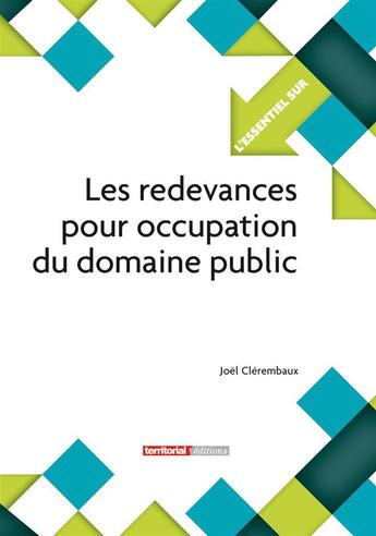 Couverture du livre « L'ESSENTIEL SUR t.232 ; les redevances pour occupation du domaine public » de Joel Clerembaux aux éditions Territorial