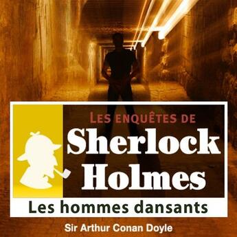 Couverture du livre « Les enquêtes de Sherlock Holmes ; les hommes dansants » de Arthur Conan Doyle aux éditions La Compagnie Du Savoir