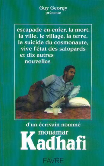 Couverture du livre « Mouamar Kadhafi ; escapade en enfer » de Guy Georgy aux éditions Favre