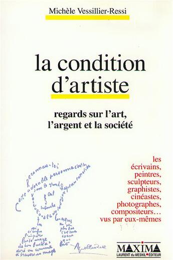 Couverture du livre « La condition d'artiste : regards sur l'art, l'argent et la société » de Michele Vessillier-Ressi aux éditions Maxima