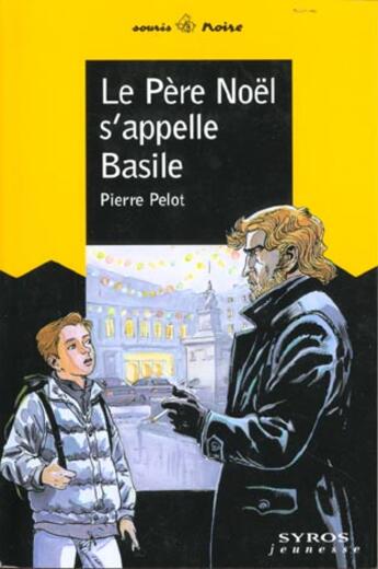 Couverture du livre « Le Pere Noel S'Appelle Basile » de Pierre Pelot et Mokeit aux éditions Syros