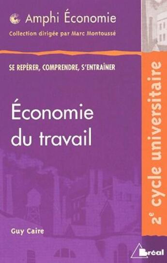 Couverture du livre « Économie du travail » de Guy Caire aux éditions Breal