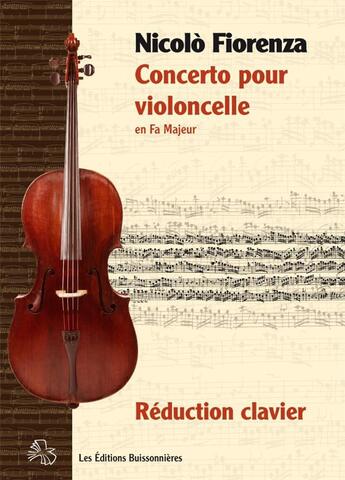 Couverture du livre « Concerto pour violoncelle en fa majeur de Nicolo Fiorenza, partitions violoncelle et clavier » de Nicolo Fiorenza aux éditions Buissonnieres