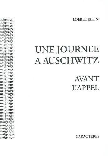 Couverture du livre « Une journée à Auschwitz avant l'appel » de Klein Loebel aux éditions Caracteres