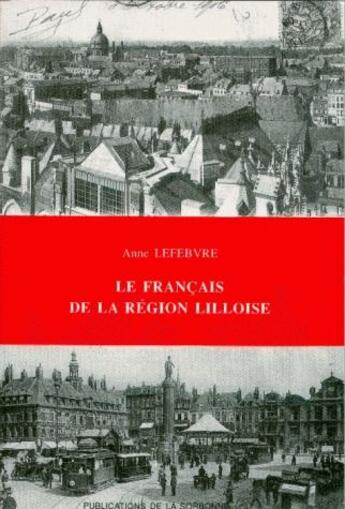 Couverture du livre « Le français de la région lilloise » de Anne Lefebvre aux éditions Sorbonne Universite Presses