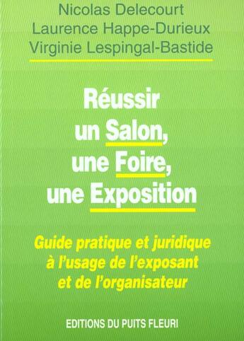 Couverture du livre « Reussir un salon, une foire, une exposition. guide pratique et juridique a l'usa - guide pratique et » de Nicolas Delecourt aux éditions Puits Fleuri