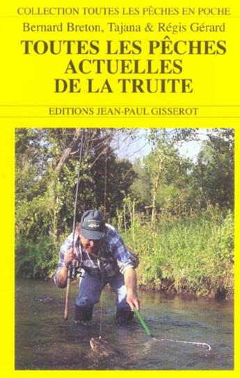 Couverture du livre « Toutes les peches actuelles de la truite » de Gerard Breton aux éditions Gisserot