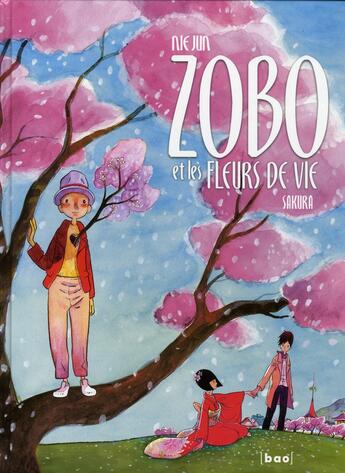 Couverture du livre « Zobo et les fleurs de vie Tome 1 ; Sakura » de Jun Nie aux éditions Paquet