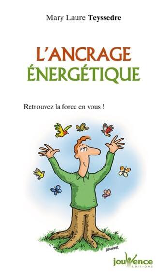 Couverture du livre « L'ancrage énergétique » de Mary-Laure Teyssedre aux éditions Jouvence