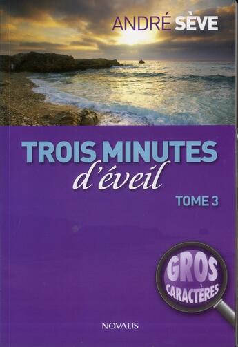 Couverture du livre « Trois minutes d'éveil » de Andre Seve aux éditions Novalis