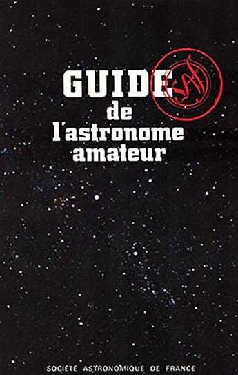 Couverture du livre « Guide de l'astronome amateur » de  aux éditions Societe Astronomique De France