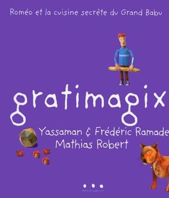 Couverture du livre « Gratimagix » de Frederic Ramade et Yassamah Ramade et Mathias Robert aux éditions Points De Suspension