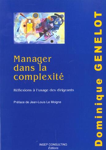 Couverture du livre « Manager dans la complexite. reflexions a l'usage des dirigeants (3e édition) » de Dominique Genelot aux éditions Eyrolles