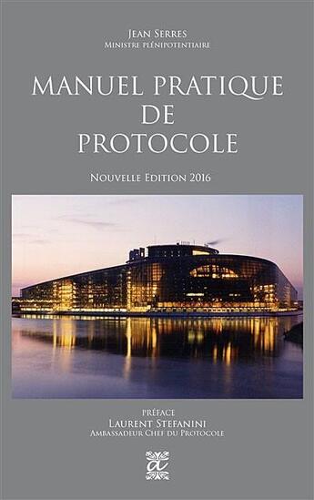 Couverture du livre « Manuel pratique de protocole (12e édition) » de Jean Serres aux éditions Adhoc