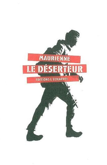 Couverture du livre « Le Déserteur » de Maurienne aux éditions L'echappee